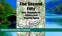 Best book  The Second Fifty: Your Roadmap to Fitness and Healthy Aging online to buy