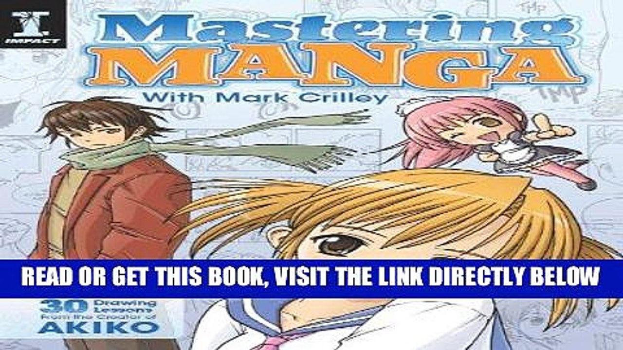 [EBOOK] DOWNLOAD Mastering Manga with Mark Crilley: 30 drawing lessons from the creator of Akiko