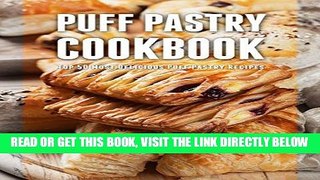 [EBOOK] DOWNLOAD Puff Pastry Cookbook: Top 50 Most Delicious Puff Pastry Recipes (Recipe Top 50 s