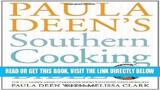 [EBOOK] DOWNLOAD Paula Deen s Southern Cooking Bible: The New Classic Guide to Delicious Dishes