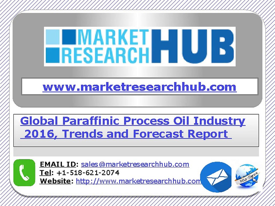 Global Paraffinic Process Oil Industry Trends and Forecast Report
