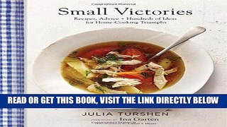 [EBOOK] DOWNLOAD Small Victories: Recipes, Advice + Hundreds of Ideas for Home Cooking Triumphs PDF