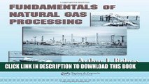Ebook Fundamentals of Natural Gas Processing (Mechanical Engineering (CRC Press Hardcover)) Free