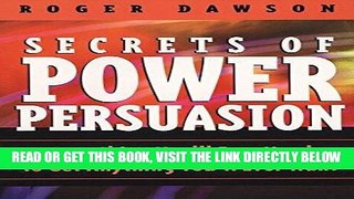 [PDF] Secrets of Power Persuasion: Everything You ll Ever Need to Get Anything You ll Ever Want