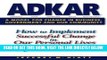 [PDF] ADKAR: A Model for Change in Business, Government and Our Community Full Collection
