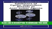 Best Seller Inhibitors of Cyclin-dependent Kinases as Anti-tumor Agents (Enzyme Inhibitors Series)