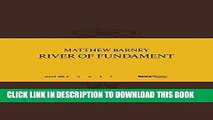 Best Seller Matthew Barney: River of Fundament Free Read