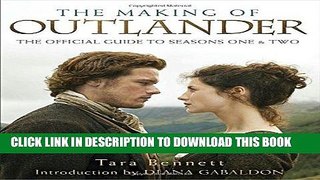 Read Now The Making of Outlander: The Series: The Official Guide to Seasons One   Two PDF Online