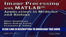 Best Seller Image Processing with MATLAB: Applications in Medicine and Biology (MATLAB Examples)