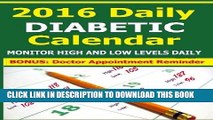 Ebook 2016 Daily Diabetic Calendar: Keep track of your high and low blood sugar levels each day.