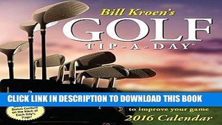 Ebook Bill Kroen s Golf Tip-a-Day 2016 Day-to-Day Calendar Free Read
