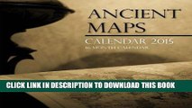 Best Seller Ancient Maps Calendar 2015: 16 Month Calendar Free Read