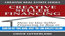 [PDF] Creative Seller Financing: How to Use Seller Financing to Buy or Sell Any Real Estate