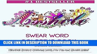 Read Now Swear Word Coloring Book: Hilarious Sweary Coloring book For Fun and Stress Relief