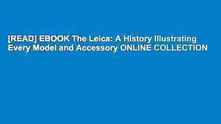 [READ] EBOOK The Leica: A History Illustrating Every Model and Accessory ONLINE COLLECTION