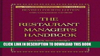 Read Now The Restaurant Manager s Handbook: How to Set Up, Operate, and Manage a Financially