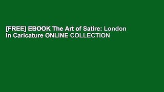 [FREE] EBOOK The Art of Satire: London in Caricature ONLINE COLLECTION