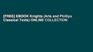 [FREE] EBOOK Knights (Aris and Phillips Classical Texts) ONLINE COLLECTION
