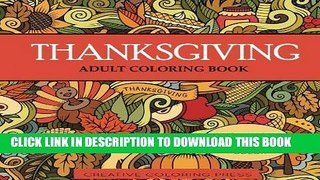Read Now Thanksgiving Adult Coloring Book: 32 Thanksgiving Holiday Designs Coloring Pages (Adult