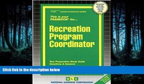 complete  Recreation Program Coordinator(Passbooks) (Career Examination Passbooks)