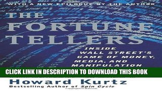 [Free Read] The Fortune Tellers: Inside Wall Street s Game of Money, Media and Manipulation Full