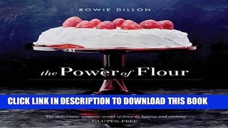 Best Seller The Power of Flour: The deliciously versatile world of flour in baking and cooking