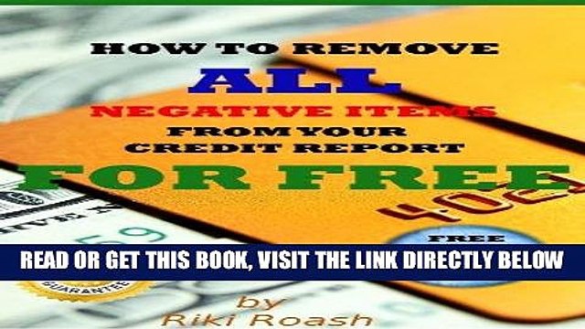 [EBOOK] DOWNLOAD How to Remove ALL Negative Items from your Credit Report PDF