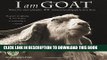 Best Seller I Am Goat 2017 Wall Calendar: Animal Portrait Photography and Wisdom From Nature s