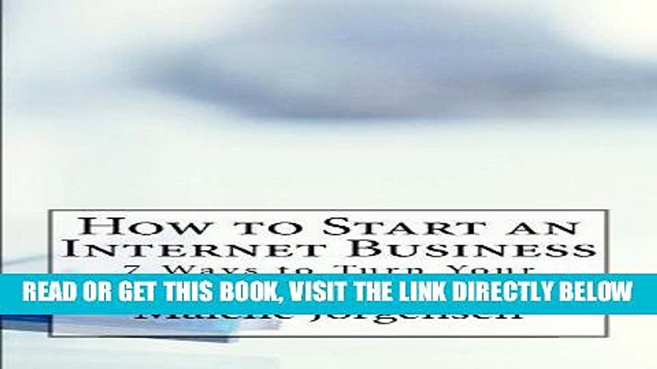 [PDF] How to Start an Internet Business: 7 Ways to Turn Passion into Profit Full Online