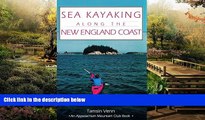 Must Have  Sea Kayaking Along the New England Coast (AMC Paddlesports)  READ Ebook Full Ebook