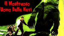 IL MOSTRUOSO UOMO DELLE NEVI (1957) Film Parte 2