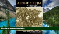 READ FULL  Alpine Sierra Trailblazer: Where to Hike, Ski, Bike, Fish, Drive from Tahoe to