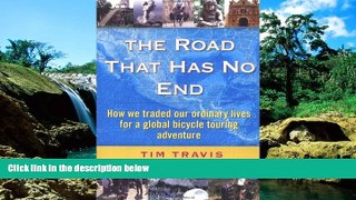 Must Have  The Road That Has No End:  How We Traded Our Ordinary Lives For a Global Bicycle