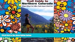 Must Have  Trail Guide to Northern Colorado: Hiking   Skiing in Fort Collins, Poudre Canyon