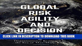 [Free Read] Global Risk Agility and Decision Making: Organizational Resilience in the Era of