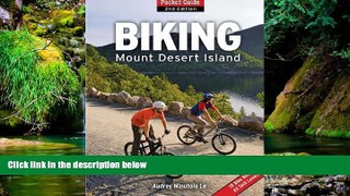 Must Have  Biking Mount Desert Island: Pocket Guide  READ Ebook Online Audiobook