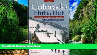 Books to Read  Colorado Hut to Hut, Vol. 1: Northern and Central Regions  Full Ebooks Best Seller