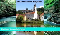 Big Deals  bratwurst and bicycles (Eurovelo Series:) (Volume 3)  Full Ebooks Most Wanted