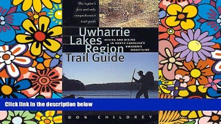 Must Have  Uwharrie Lakes Region Trail Guide: Hiking and Biking in North Carolina s Uwharrie