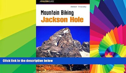 READ FULL  Mountain Biking Jackson Hole (Regional Mountain Biking Series)  READ Ebook Full Ebook