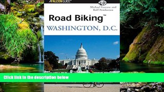 Must Have  Road BikingTM Washington, D.C. (Road Biking Series)  READ Ebook Full Ebook