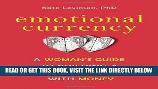 [PDF] Emotional Currency: A Woman s Guide to Building a Healthy Relationship with Money Popular