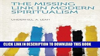 Ebook The Missing Link in Modern Spiritualism Free Download