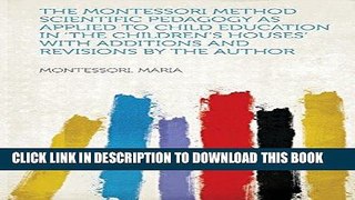 Ebook The Montessori Method Scientific Pedagogy as Applied to Child Education in  The Children s