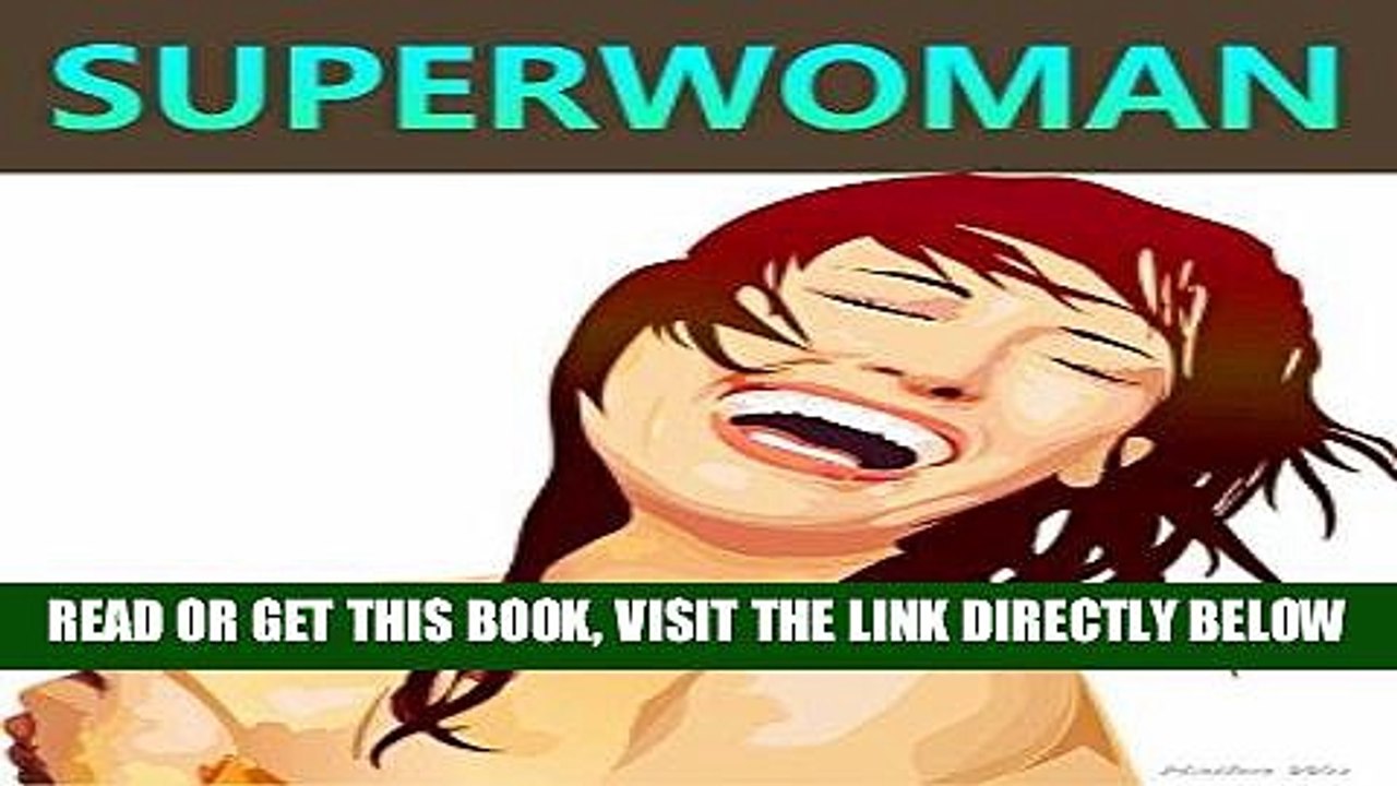[PDF] SUPERWOMAN: Happy women s secret weapon Full Collection