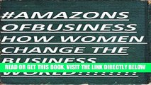 [PDF] Amazons of Business: How Women Change the Business World (Best Business Books Book 29)