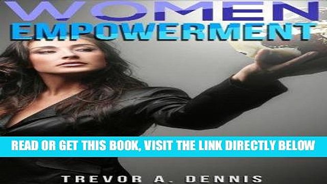 [PDF] WOMEN EMPOWERMENT: ( A path to Self Development And Inspiration For Women ) Full Online