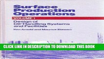 [PDF] Surface Production Operations: Design of Oil Handling Systems and Facilities, Vol 1 Popular