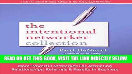 [PDF] The Intentional Networker Collection: More Powerful Strategies for Attracting Relationships,