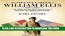 Best Seller The Strange Career of William Ellis: The Texas Slave Who Became a Mexican Millionaire
